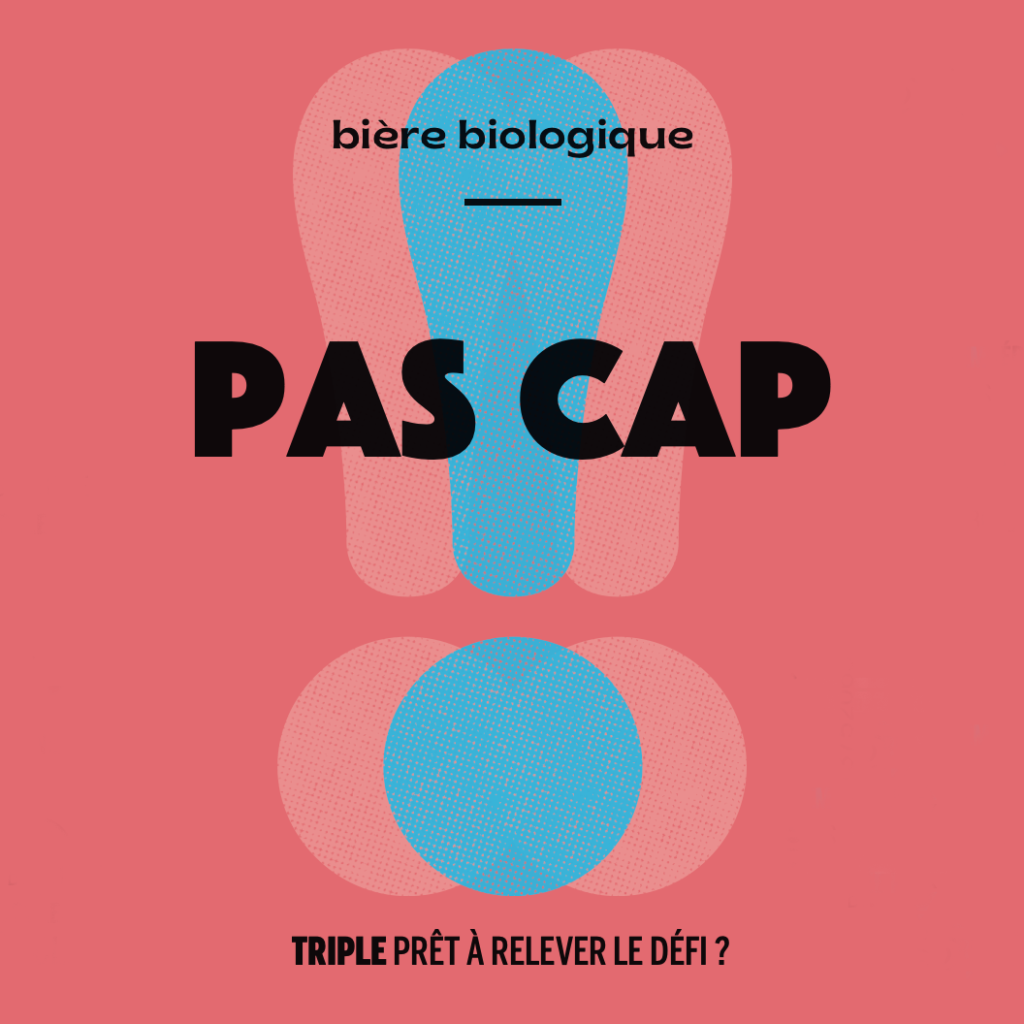 bière biologique, Pas Cap, Triple, prêt à relever le defi ?